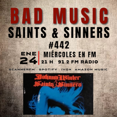 BAD MUSIC #442. SAINTS & SINNERS