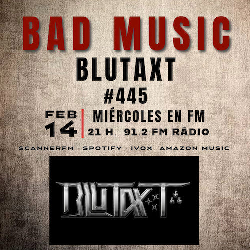 BAD MUSIC #445. BLUTAXT