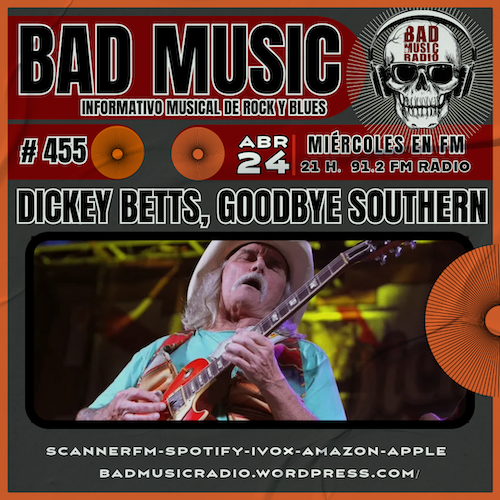 BAD MUSIC #455. DICKEY BETTS, GOODBYE SOUTHERN