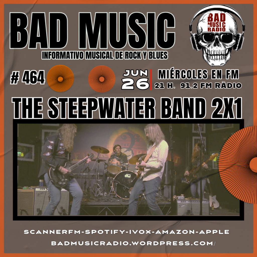 BAD MUSIC #464. THE STEEPWATER BAND 2X1