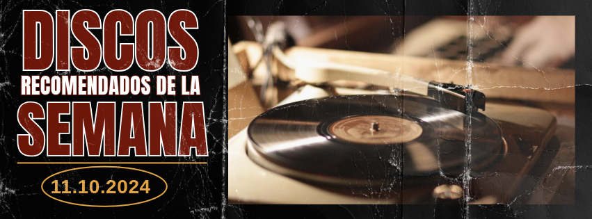 DISCOS RECOMENDADOS DE LA SEMANA&nbsp;4.10.24