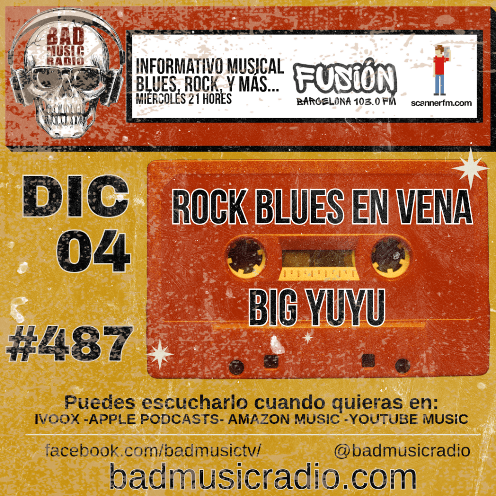 BAD MUSIC #487. ROCK BLUES EN VENA / BIG YUYU