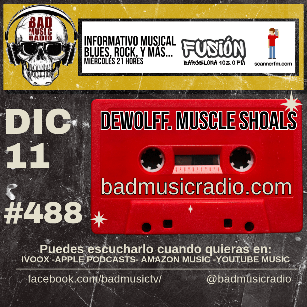 BAD MUSIC #488. DEWOLFF. MUSCLE SHOALS