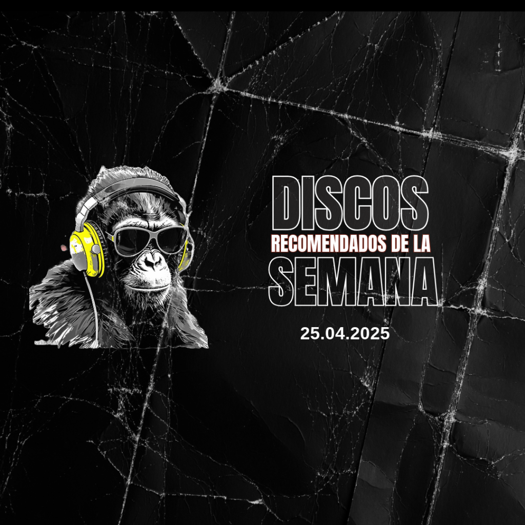 DISCOS RECOMENDADOS DE LA SEMANA.&nbsp;25.04.25