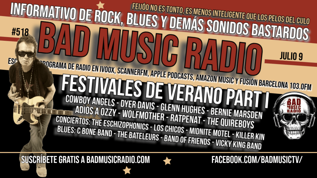 BAD MUSIC RADIO #518. FESTIVALES DE VERANO part.&nbsp;I