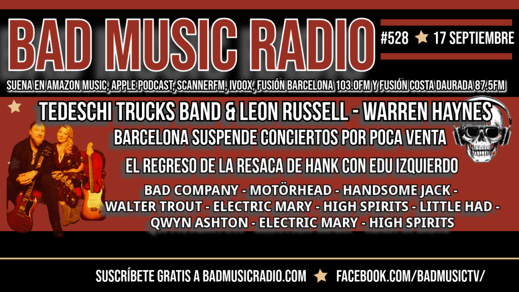 BAD MUSIC RADIO #528. TEDESCHI TRUCKS BAND & LEON RUSSELL – WARREN HAYNES