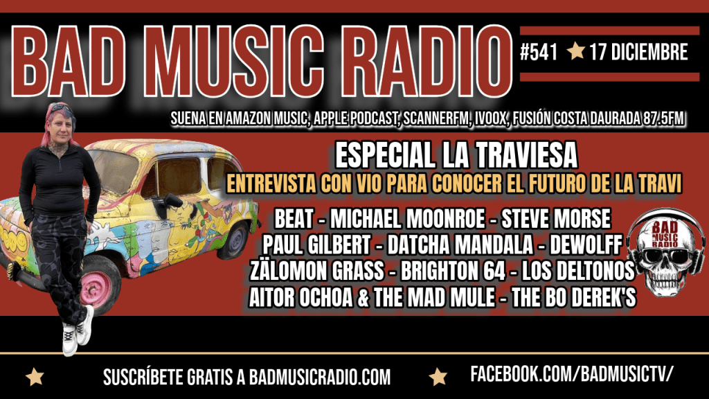 BAD MUSIC RADIO #541. LA&nbsp;TRAVIESA