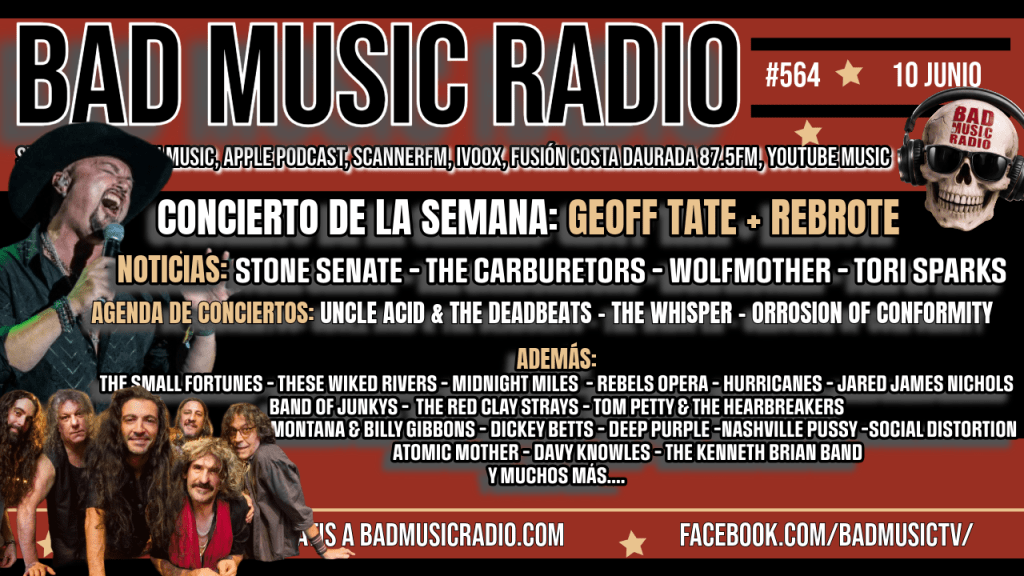 BAD MUSIC RADIO #564. GEOFF TATE +&nbsp;REBROTE