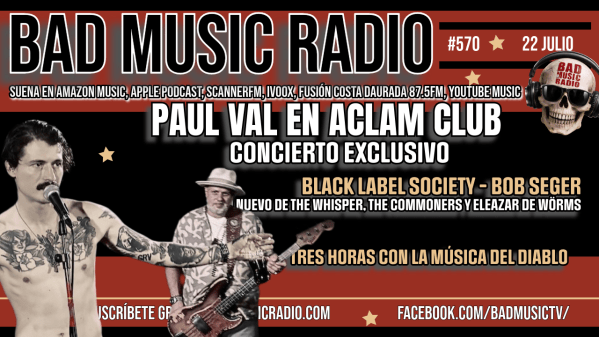 BAD MUSIC RADIO #571. PAUL VAL EN&nbsp;CONCIERTO
